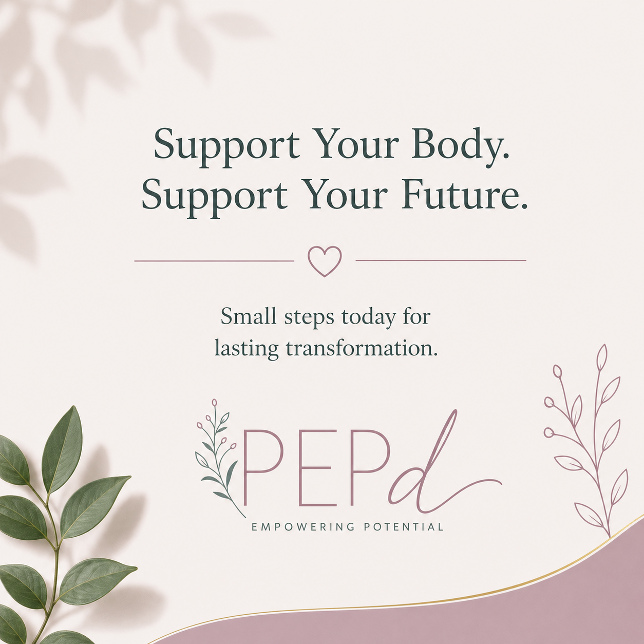 Support Your Body. Support Your Future. PEPd
